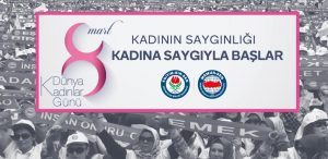 “KADININ SAYGINLIĞI KADINA SAYGIYLA BAŞLAR”