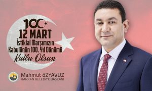 BAŞKAN ÖZYAVUZ: “İSTİKLAL MARŞIMIZIN 100. YILI KUTLU OLSUN”