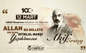 BAŞKAN CANPOLAT: İSTİKLAL MARŞIMIZIN 100’ÜNCÜ YILI KUTLU OLSUN