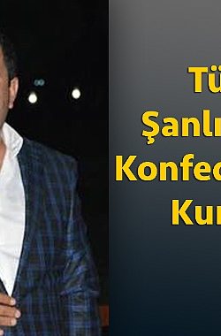 Türkiye Şanlıurfalılar Konfederasyonu Kuruluyor