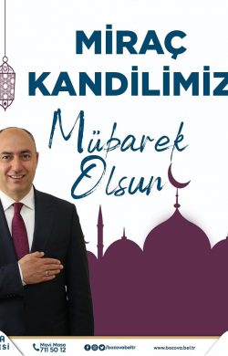 Bozova Belediye Başkanı Suphi AKSOY Miraç Kandili dolayısıyla bir mesaj yayımladı