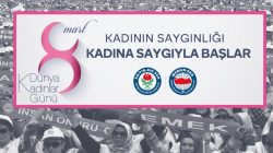 “KADININ SAYGINLIĞI KADINA SAYGIYLA BAŞLAR”