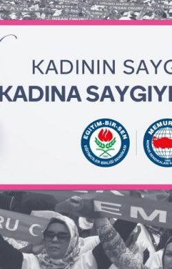 “KADININ SAYGINLIĞI KADINA SAYGIYLA BAŞLAR”