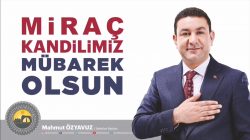 BAŞKAN ÖZYAVUZ’DAN MİRAÇ KANDİLİ MESAJI