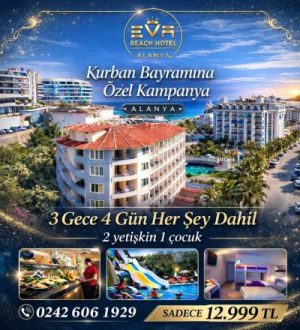 Alanya’da Bayrama Özel Tatil Fırsatı: EVA Beach Hotel’den Dikkat Çeken Kampanya