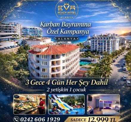  Alanya’da Bayrama Özel Tatil Fırsatı: EVA Beach Hotel’den Dikkat Çeken Kampanya