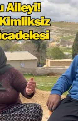 Kimliksiz bir hayat nasıl olur siz onlara sorun..