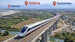 Şahin: Gaziantep–Mersin hızlı tren 2028’de açılacak